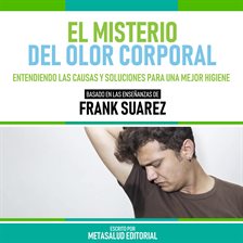 Cover image for El Misterio Del Olor Corporal - Basado En Las Enseñanzas De Frank Suarez