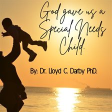 Cover image for God Gave Us a Special Needs Child