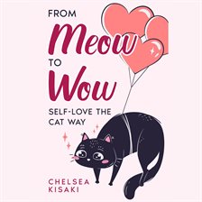Imagen de portada para From Meow to Wow: Self-Love the Cat Way