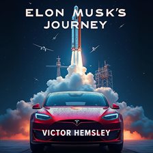 Cover image for Elon Musk's Journey: Tesla and SpaceX's Race to the Future