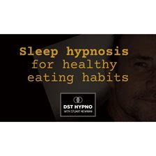 Imagen de portada para Sleep Hypnosis for Healthy Eating Habits:A Guided Meditation - Dst Hypno With Stu Newman