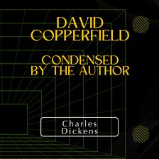 Cover image for David Copperfield - Condensed by the Author