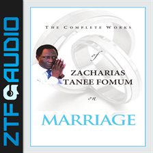 Cover image for The Complete Works of Zacharias Tanee Fomum on Marriage