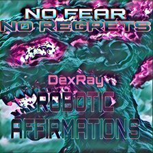 Imagen de portada para Robotic Affirmations: No Fear No Regrets
