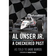 Cover image for Al Unser Jr: A Checkered Past