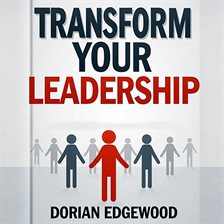 Cover image for Transform Your Leadership: Speak Less, Inspire More