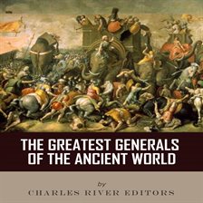 Cover image for The Greatest Generals of the Ancient World