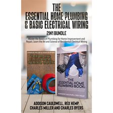 Cover image for The Essential Home Plumbing and Basic Electrical Wiring 2-In-1 Bundle