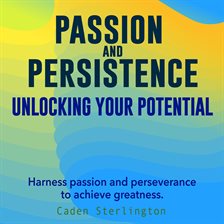 Cover image for Passion and Persistence: Unlocking Your Potential