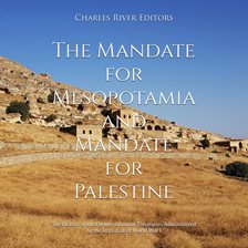 Cover image for The Mandate for Mesopotamia and Mandate for Palestine: The History of the Former Ottoman Territories