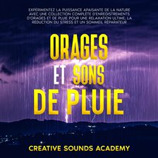 Cover image for Orages et Sons de Pluie : Expérimentez la Puissance Apaisante de la Nature avec une Collection Co...