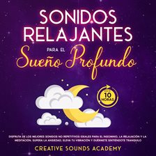 Cover image for Sonidos relajantes para el sueño profundo: disfruta de los mejores sonidos no repetitivos ideales...