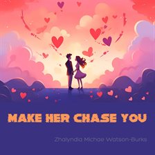 Cover image for Make Her Chase You