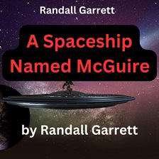 Cover image for Randall Garrett: A Spaceship Named McGuire