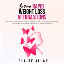 Cover image for Extreme Rapid Weight Loss Hypnosis for Women