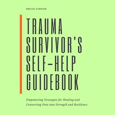 Imagen de portada para Trauma Survivor's Self-Help Guidebook