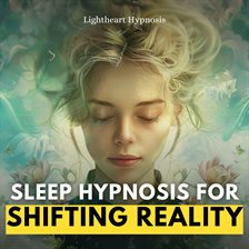 Cover image for Sleep Hypnosis for Shifting Reality