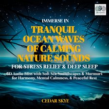 Cover image for Immerse in Tranquil Ocean Waves of Calming Nature Sounds for Meditation, Stress Relief, & Deep Sleep