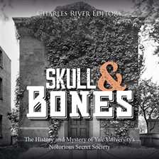 Cover image for Skull and Bones: The History and Mystery of Yale University's Notorious Secret Society