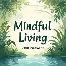 Cover image for Mindful Living: Simple Steps to Save Our Planet