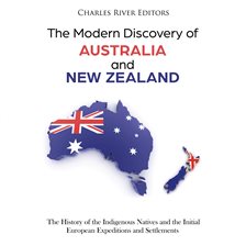 Cover image for The Modern Discovery of Australia and New Zealand: The History of the Indigenous Natives and the