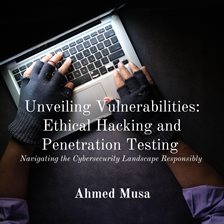 Imagen de portada para Unveiling Vulnerabilities: Ethical Hacking and Penetration Testing