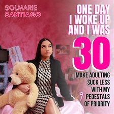 Cover image for One Day I Woke up and I Was 30