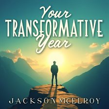 Cover image for Your Transformative Year: Navigate Change With Confidence