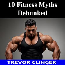 Cover image for 10 Fitness Myths Debunked