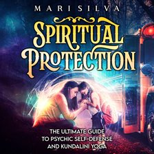 Imagen de portada para Spiritual Protection: The Ultimate Guide to Psychic Self-Defense and Kundalini Yoga
