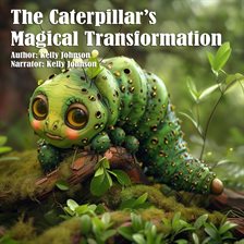Imagen de portada para The Caterpillar's Magical Transformation