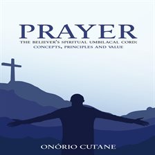 Cover image for Prayer: The Believer's Spiritual Umbilical Cord