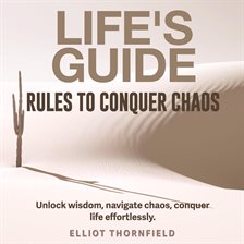 Cover image for Life's Guide: Rules to Conquer Chaos