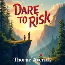 Cover image for Dare to Risk: Embrace Your Fearless Potential