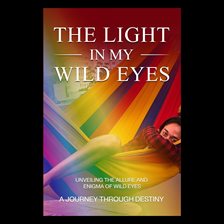 Imagen de portada para The Light in My Wild Eyes