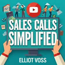 Cover image for Sales Calls Simplified: Transforming Strangers into Success