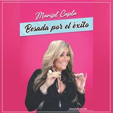 Cover image for Marisol Casola: Besada por el éxito