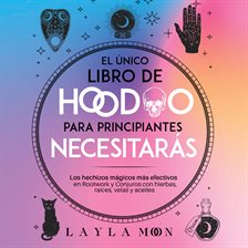 Cover image for El Único Libro De Hoodoo Para Principiantes Que Necesitarás
