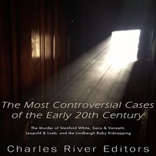 Cover image for The Most Controversial Cases of the Early 20th Century: The Murder of Stanford White, Sacco & Vanzet