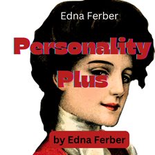 Imagen de portada para Edna Ferber: Personality Plus