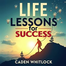 Cover image for Life Lessons for Success: Easy Listening Guide