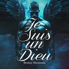 Cover image for Je suis un Dieu : Retrouver sa Divinité Intérieure et Dépasser les Masques et les Limitations