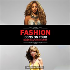 Imagen de portada para Fashion Icons on Tour: Beyoncé & Taylor Swift