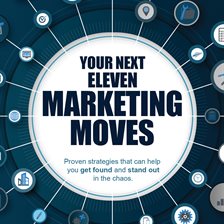 Cover image for Your Next Eleven Marketing Moves
