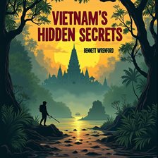 Cover image for Vietnam's Hidden Secrets: The Untold Covert War