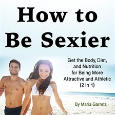 Cover image for How to Be Sexier