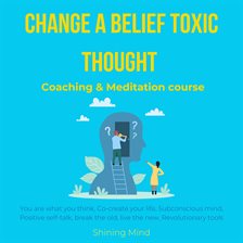 Cover image for Change a belief toxic thought coaching & meditation course