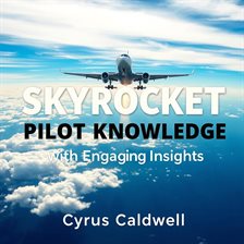 Imagen de portada para Skyrocket Your Pilot Knowledge With Engaging Insights