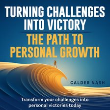 Cover image for Turning Challenges into Victory: The Path to Personal Growth