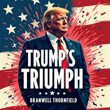 Cover image for Trump's Triumph: Uncover the Untold Story